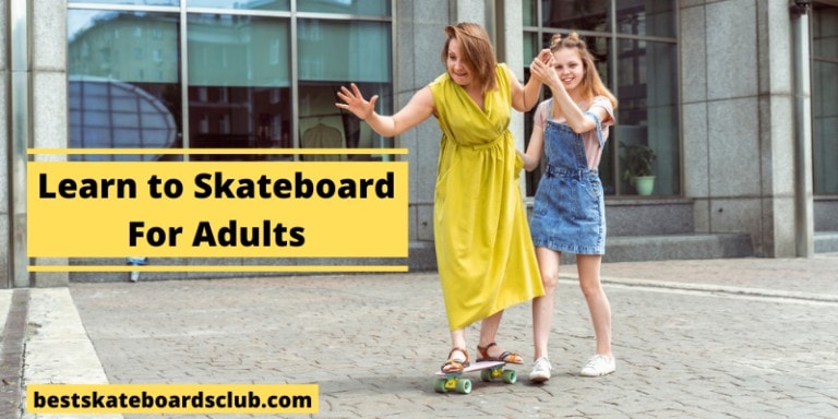 Learn To Skateboard For Adults | 12 Tips In 2021