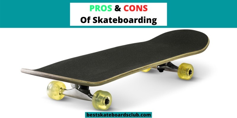Pros & Cons Of Skateboarding