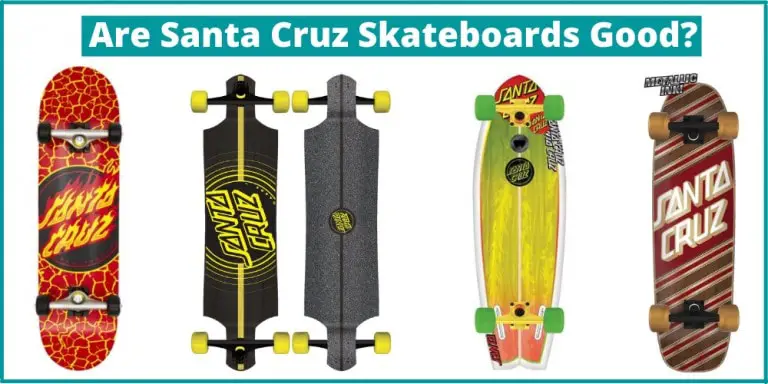 Are Santa Cruz Skateboards Good In 2021? – (Honest Review)