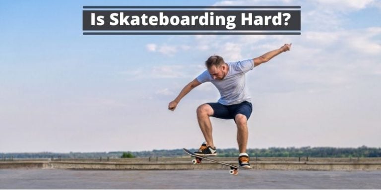 Is Skateboarding Hard? – A Perfect Answer to Your Question