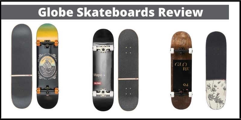 Globe Skateboards Review